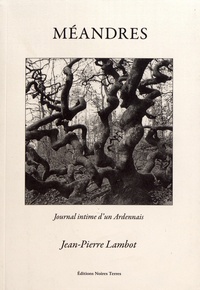 Jean-Pierre Lambot - Méandres - Journal intime d'un Ardennais.