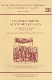 Danielle Boillet et Michel Plaisance - Les années trente du XVIe siècle italien - Actes du colloque (Paris 3-5 juin 2004).