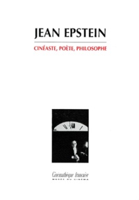 Jacques Aumont et  Collectif - Jean Epstein. Cineaste, Poete, Philosophe.