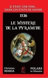 Christian Maria - Il était une fois dans les Etats de Savoie Tome 5 : Le mystère de la pyramide.