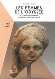 Alexandre Hurel - Les femmes de L'Odyssée - Des libertés féminines durant la Haute Antiquité.
