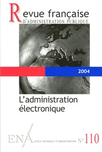 Herbert Maisl et Bertrand Du Marais - Revue française d'administration publique N° 110/2004 : L'administration électronique.