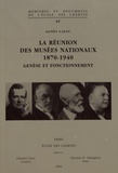 Agnès Callu - La Réunion des Musées nationaux (1870-1940) - Genèse et fonctionnement.