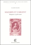 Claude Dulong - Mazarin Et L'Argent. Banquiers Et Prete-Noms.