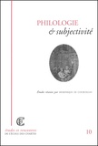 Dominique de Courcelles - Philologie Et Subjectivite. Actes De La Journee D'Etude Organisee Par L'Ecole Nationale Des Chartes (Paris, 5 Avril 2001).