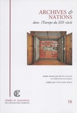 Bruno Delmas et Christine Nougaret - Archives et nations dans l'Europe du XIXe siècle.