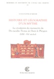 Louis Faivre d'Arcier - Histoire et géographie d'un mythe - La circulation des manuscrits du De excidio Troiae de Darès le Phrygien (VIIIe-XVe siècles).