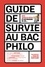 Michel Eltchaninoff et Nicolas Tenaillon - Guide de survie au bac philo.