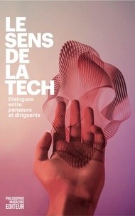 Anne-Sophie Moreau - Le sens de la tech - Dialogues entre penseurs et dirigeants.