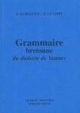 Augustin Guillevic et Pierre Le Goff - Grammaire bretonne du dialecte de Vannes.