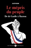 Justhom - Le mépris du peuple - De de Gaulle à Macron.