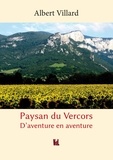 Albert Villard - Paysan du Vercors - D'aventure en aventure.