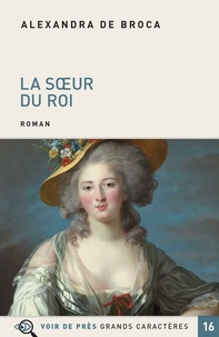 Alexandra de Broca - La soeur du roi.