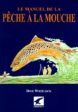 Dave Whitlock - Le manuel de la pêche à la mouche.