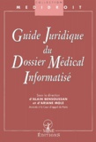 Ariane Mole et  Collectif - Guide juridique du dossier médical informatisé.