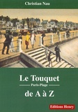 Christian Nau - Le Touquet Paris-Plage de A à Z.