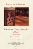 Michèle Renson - Passant par la Lorraine - Histoire de l'émigration juive à Nancy.