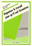 Christian Darvogne et Didier Noyé - Organiser Le Travail Pour Qu'Il Soit Formateur. 12  Dispositifs A Mettre En Oeuvre, 2eme Edition.
