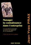 Jean-Yves Prax - Manager La Connaissance Dans L'Entreprise. Les Nouvelles Technologies Au Service De L'Ingenierie De La Connaissance.