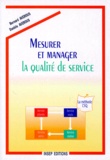Danièle Averous et Bernard Averous - Mesurer Et Manager La Qualite De Service. La Methode Cyq.