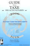 Etienne Lefèvre - Guide de la Taxe des actes notariés 2006.