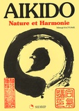 Mitsugi Saotome - Aikido. Nature Et Harmonie.