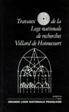 Villard de Honnecourt - TRAVAUX DE LA LOGE NATIONALE DE RECHERCHES VILLARD DE HONNECOURT N° 38 1998.