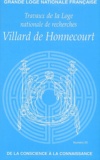  Collectif - Travaux de la Loge nationale de recherches Villard de Honnecourt N° 55 : De la conscience à la connaissance.