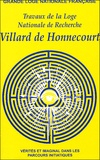 Jean Murat et Robert Bonnell - Travaux de la Loge nationale de recherches Villard de Honnecourt N° 59 : Vérités et imaginal dans les parcours initiatiques.