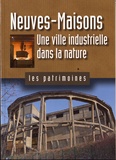 Odile Lassère et Pascal Raggi - Neuves-Maisons - Une ville industrielle dans la nature.