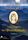 Laurent Pissochet - Chroniques des Terres d'Orlandia Tome 1 : .
