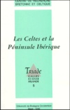 Chantal Guillou et  Collectif - Triade Tome 5, 1999 : Les celtes et la Péninsule Ibérique - Actes du colloque international , Brest, 6-7-8 novembre 1997.