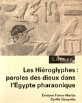 Evelyne Faivre-Martin et Cyrille Gouyette - Les hiéroglyphes : paroles des dieux dans l'Egypte pharaonique. 1 CD audio