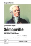 Jacques Parent - Charles-Louis Huguet De Semonville (1759-1839). De Mirabeau A Louis-Philippe, Haute Politique Et Basses Intrigues.