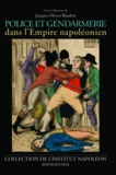 Jacques-Olivier Boudon - Police et gendarmerie dans l'Empire napoléonien.