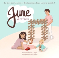 Elodie Crépel et  Cévany - June et sa fratrie - Le livre des besoins et des émotions pour toute la famille.