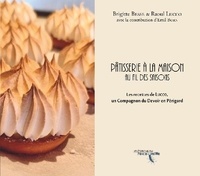 Raoul Lucco et Brigitte Besse - Pâtisserie à la maison au fil des saisons - Les recettes de Lucco, un Compagnon du Devoir en Périgord.