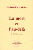 Georges Habra - La Mort Et L'Au-Dela. 2eme Edition.
