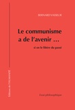 Bernard Vasseur - Le communisme a de l'avenir si on le libère du passé.