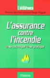 Serge Pinguet et Thérèse Berthin-Lachaud - L'Assurance Contre L'Incendie. Sa Technique, Sa Pratique.