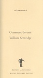 Gérard Macé - Comment devenir William Kentridge.