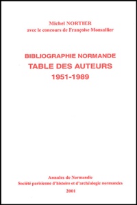 Michel Nortier - Table des auteurs de la bibliographie normande annuelle, 1951-1989.