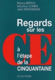 Marius Bertou et Jean Magniadas - Regards Sur Les Ce A L'Etape De La Cinquantaine.