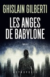 Ghislain Gilberti - La trilogie des ombres Tome 2 : Les anges de Babylone.