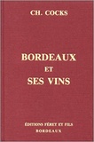 Charles Cocks - Bordeaux et ses vins classés par ordre de mérite.