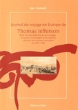 Thomas Jefferson et Jean Gamard - Journal de voyage en Europe de Thomas Jefferson - Récit fait par Jefferson de ses voyages à travers la campagne et les régions viticoles du continent européen en 1787-1788.