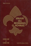 René Houyez - VALEUR DES MONNAIES ROYALES. - Louis XIII à Louis XVI, 5ème édition.