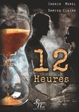 Ingrid Morel et Damien Claire - 12 heures.