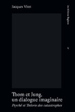 Éditions baghera Les et Jacques Viret - Thom et Jung, un dialogue imaginaire - Psyché et Théorie des catastrophes.