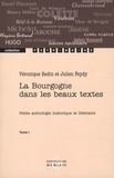Véronique Bedin et Julien Feydy - La Bourgogne dans les beaux textes - Petite anthologie historique et littéraire Tome 1.